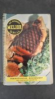 Melior-Grill Französische Kochkunst, 200 Rezepte, Jahr 1952