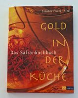 Gold in der Küche: Das Safrankochbuch - Top Zustand!