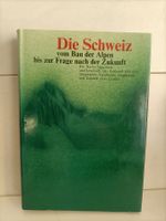 Die Schweiz – Vom Bau der Alpen bis zur Frage nach der Zukun