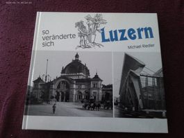 Buch: So veränderte sich Luzern Michael Riedler (1860-HEUTE)