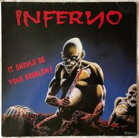 Inferno – It Should Be Your Problem! - LP - 1990 First Press
