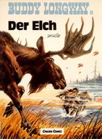 Buddy Longway Bd 6 Der Elch (dt. Erstausgabe 1984) v.  Derib