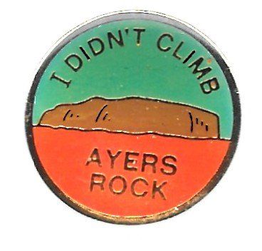 Placchette & Badge: Pin: "I didn't climb Ayers Rock", Souvenir Australien – Nuovo (secondo la descrizione) da Binningen venduto da Hahexa