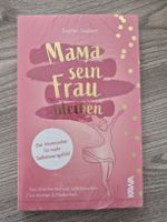 NEU Mama sein Frau bleiben: Das Buch für Mütter