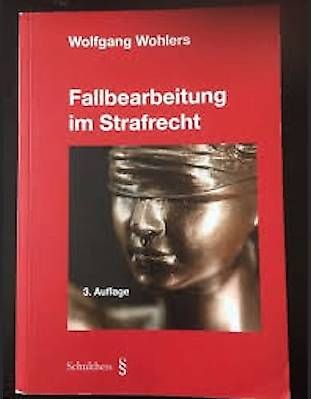 Bücher: Fallbearbeitung im Strafrecht, Wohlers, 3. Aufl. – Gebraucht aus Bülach von ilimilly