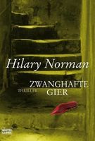 Norman Hilary - Zwanghafte Gier / Thriller