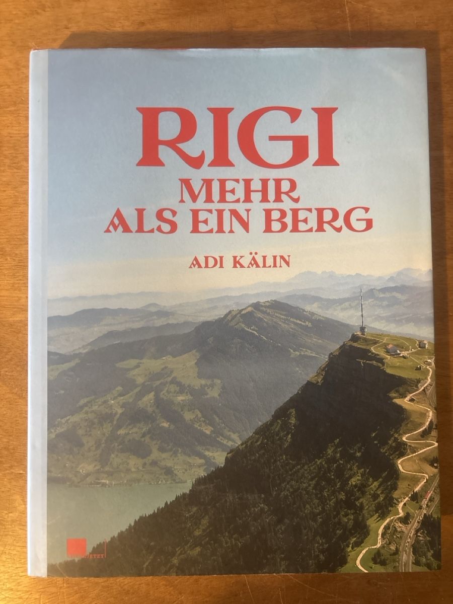 Libri: Rigi - Mehr als ein Berg. Adi Kälin – Usato da Zürich venduto da WWehrle