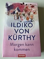 Ildikó von Kürthy: Morgen kann kommen [Taschenbuch]