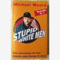 Stupid white men / Michael Moore