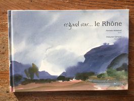 Françoise Carruzzo aquarelles regards sur le …Rhône