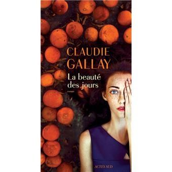 Bücher: La Beauté des jours de Claudie Gallay – Gebraucht aus Carouge GE von Lapsus23