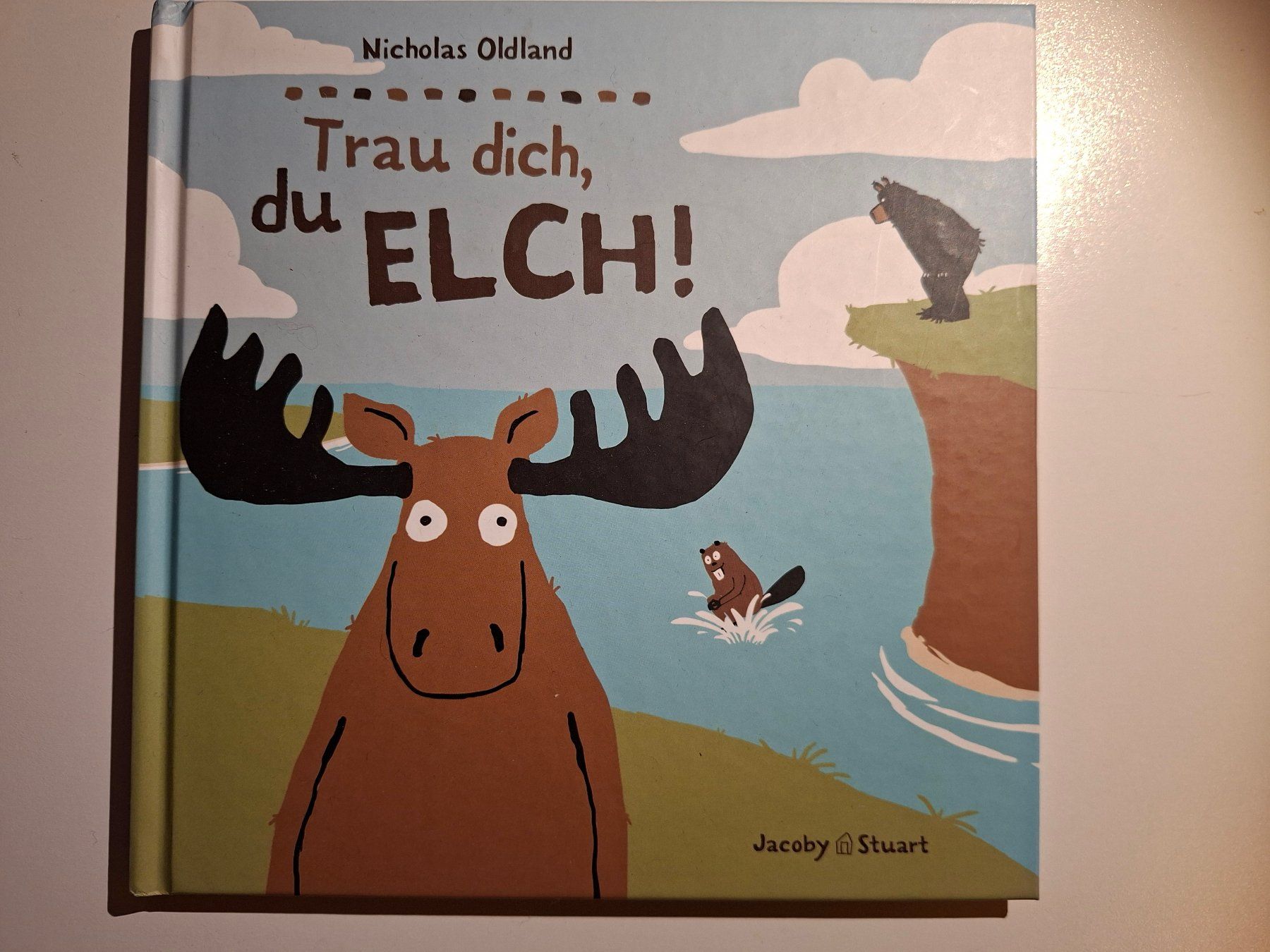 Libri: Trau dich, du Elch! Mutmachbuch von Nicholas Oldland – Usato da Dietikon venduto da Buchantiqdietikon