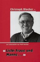 Liebi Fraue und Manne...:Christoph Blocher - ein Lebensbild
