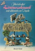 Floristischer Zimmerschmuck (Bastelheft)