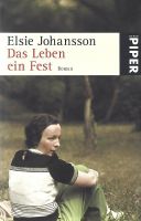 Johansson Elsie - Das Leben ein Fest / Roman