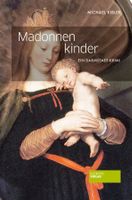 Kibler Michael - Madonnenkinder / Krimi