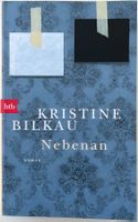 Nebenan – Kristine Bilkau – Roman – btb Verlag – TB – Top