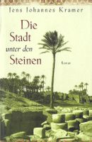Kramer Jens J. - Die Stadt unter den Steinen (geb) / Hist.
