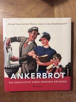 Ankerbrot Die Geschichte einer grossen Bäckerei. Wien