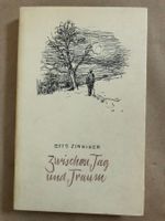 Otto Zinniker: Zwischen Tag und Traum