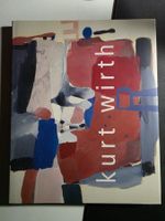 Kurt Wirth - Maler und Grafiker - Benteli 2002