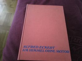 Buch Alfred Eckert Am Himmel Ohne Motor 1976 (SIGNIERT !!)