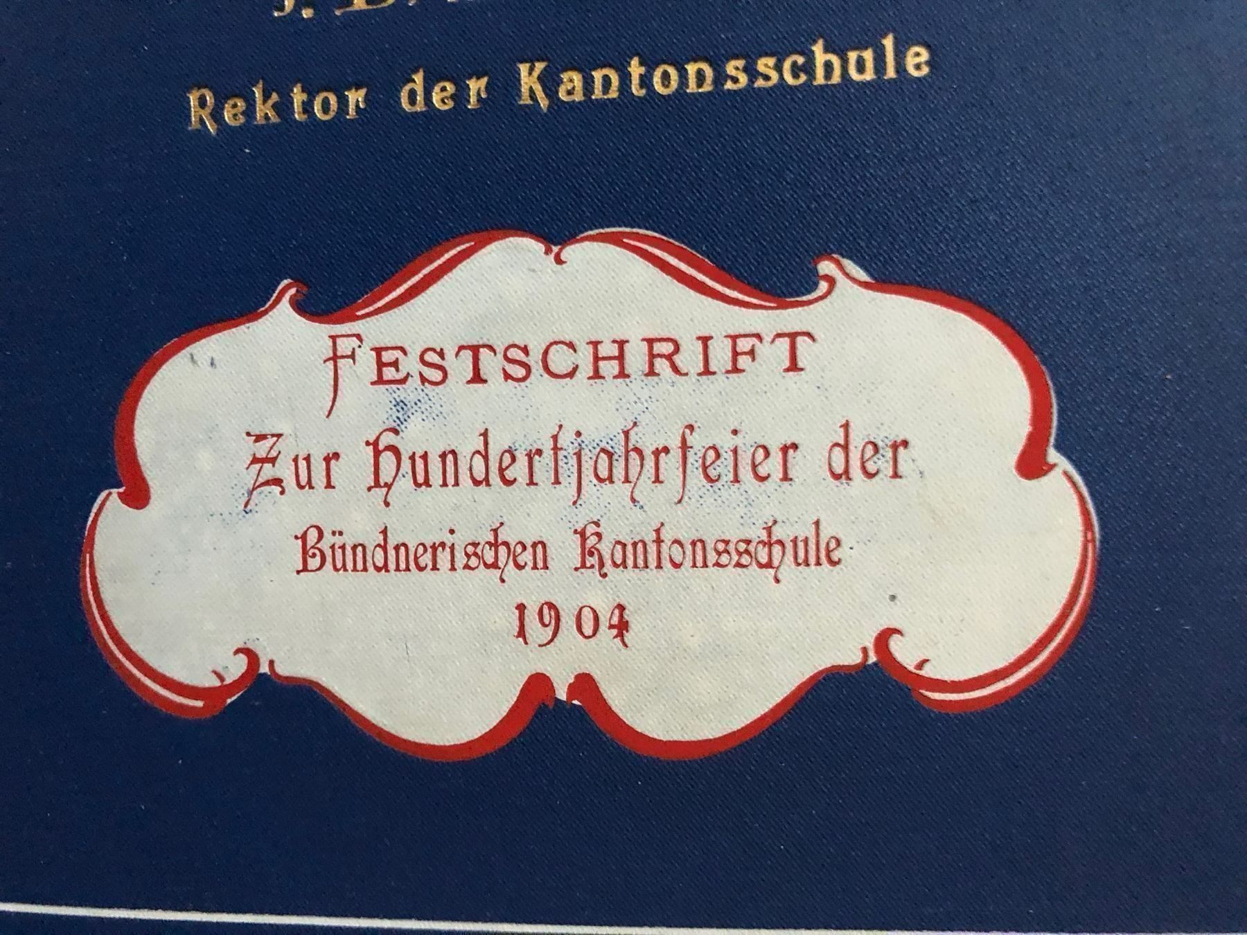 Libri: J. Bazzigher: Geschichte der Kantonsschule Graubünden 1904 – Usato da Zürich venduto da allp 1
