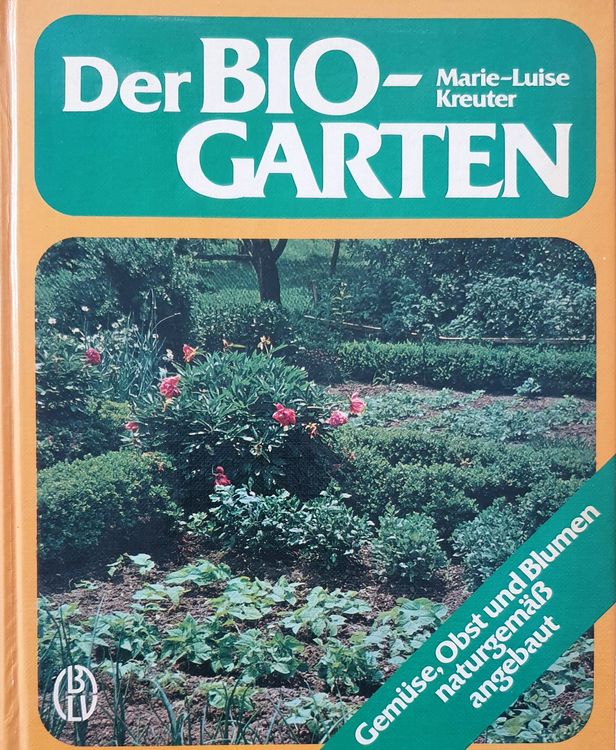 Der BioGarten, MarieLuise Kreuter Kaufen auf Ricardo