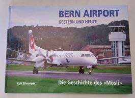 Bern Airport - Gestern und Heute / Flugzeug Buch 1999 ab 8.-