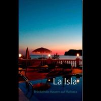Mallorca Krimiroman -  der 1. Teil der Buchreihe "La Isla"
