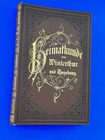 Heimatkunde von Winterthur und Umgebung. 1887
