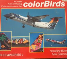Colorbirds: Kunst am Flugzeug, Buch von Hansjörg Bürgi.