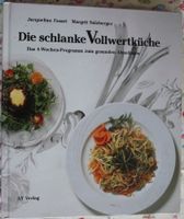 Die schlanke Vollwertküche - 4 Wochen gesundes Abnehmen