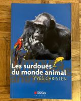 Les surdoués du monde animal. Yves Christen. Ed. du Rocher