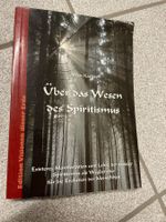 Über das Wesen des Spiritismus: Existenz, Manifestation....