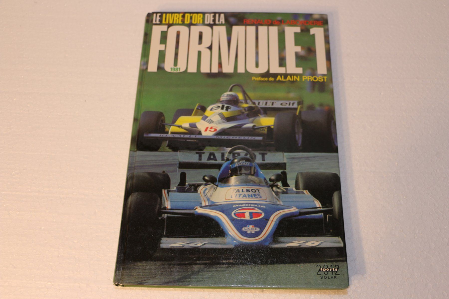 Libri: Le Livre 1981 D`OR De La Formule 1 – Usato da Corminboeuf venduto da corbay