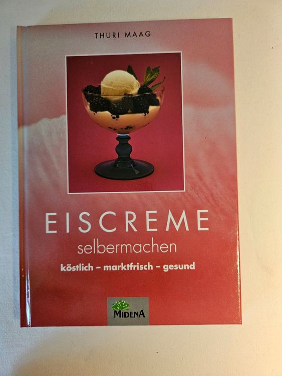 Ice cream selber machen köstlich marktfrisch gesund Kaufen auf Ricardo