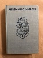 Alfred Huggenberger: Die Frauen vom Siebenacker