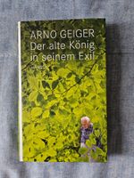 Arno Geiger - Der alte König in seinem Exil