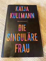 Katja Kullmann: Die singuläre Frau