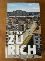 Architekturführer Zürich. Gebäude, Freiraum, Infrastruktur