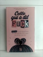 Celle qui a dit Fuck – Journal d’une imparfaite qui décide d