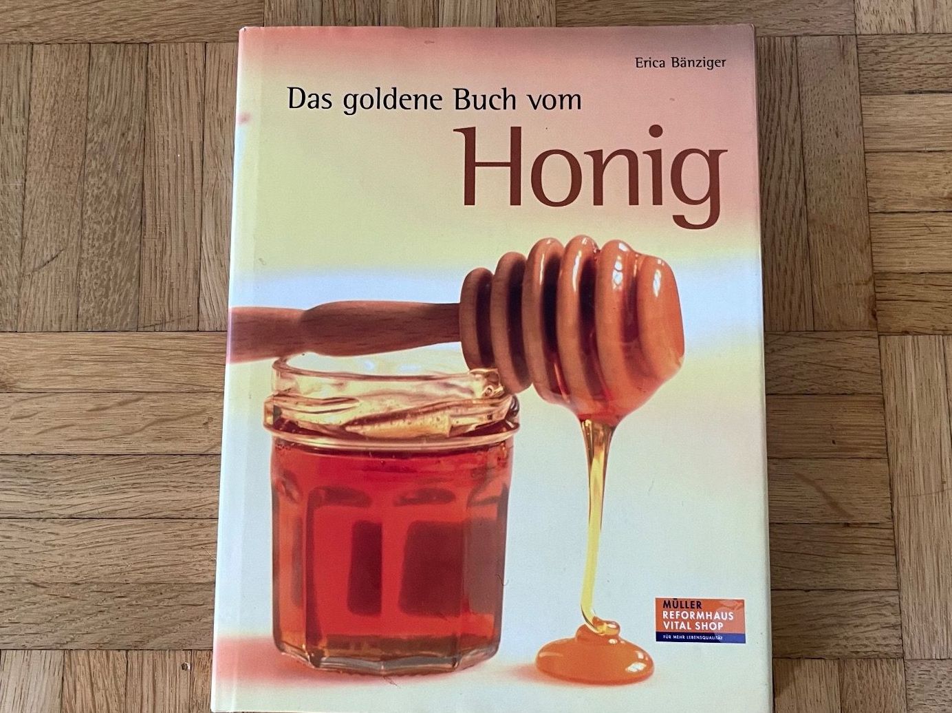 Bücher: Erica Bänziger: "Das goldene Buch vom Honig" – Neu (gemäss Beschreibung) aus Luzern von Lampion