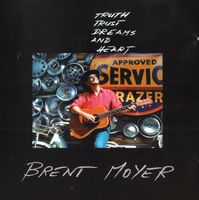 Brent Moyer TRUTH, TRUST, DREAMS, HEART Country CD signiert