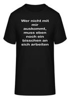 T-Shirt Wer nicht mit mir auskommt