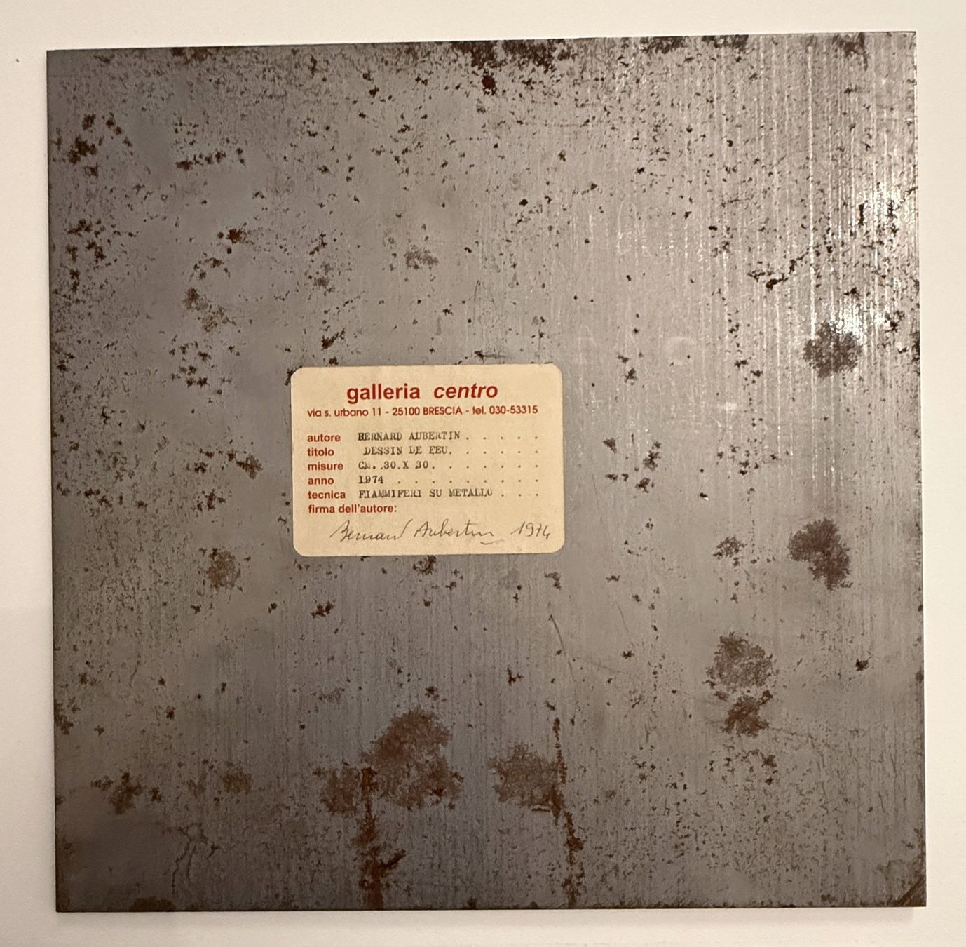 Dipinti: Bernard Aubertin - Dessin de feu auf Metall - 45 x 45 cm. – Usato da Ponte Tresa venduto da 11GalleriaAlterEgo11 1