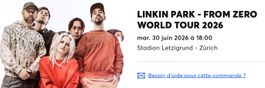 1 billet, Linkin Park Zürich, 30 juin