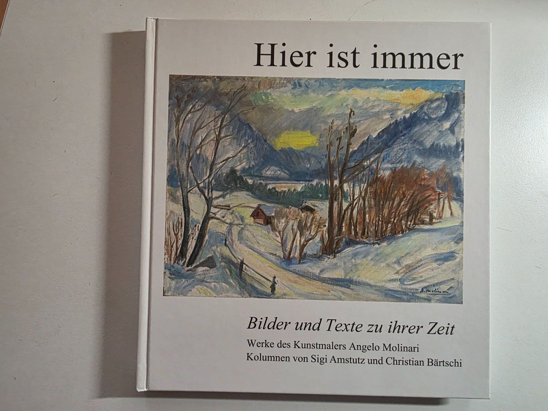 Libri: Hier ist immer - Angelo Molinari - Sigi Amstutz – Usato da Walterswil BE venduto da Lonitti