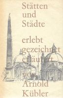 Stätten und Städte erlebt, gezeichnet, erläutert