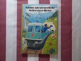 Globis abenteuerliche Schweizer Reise 1. Aufl. unbem.- G1456